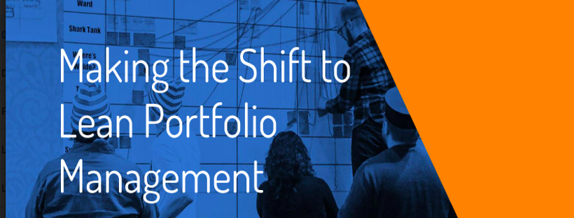 Making the Shift to Lean Portfolio Management